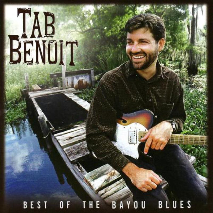 Tab Benoit: Best Of The Bayou Blues