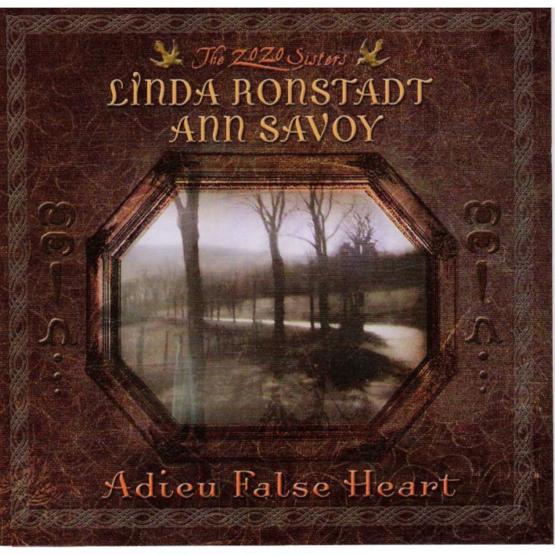 Linda Ronstadt & Ann Savoy: Adieu False Heart
