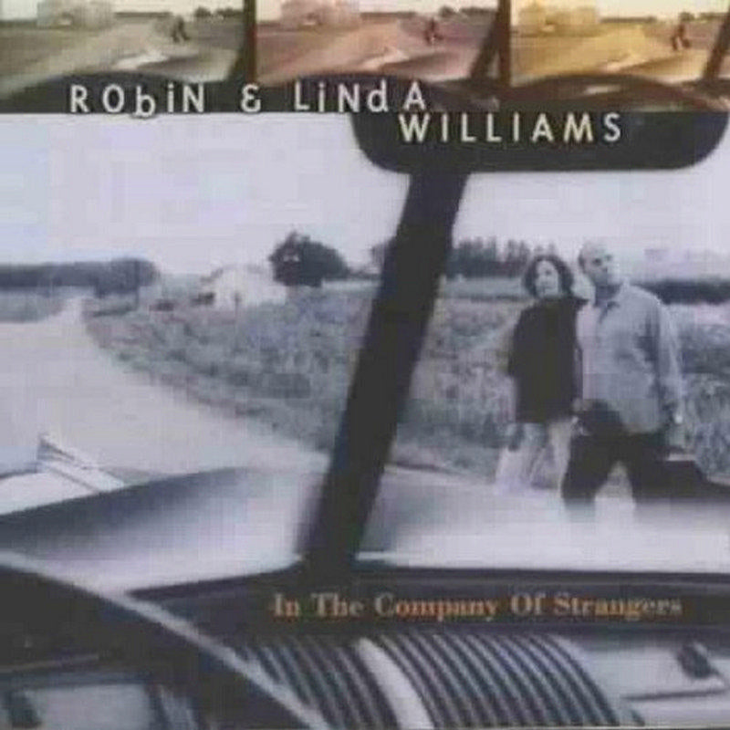 Robin & Linda Williams: In The Company Of Strangers