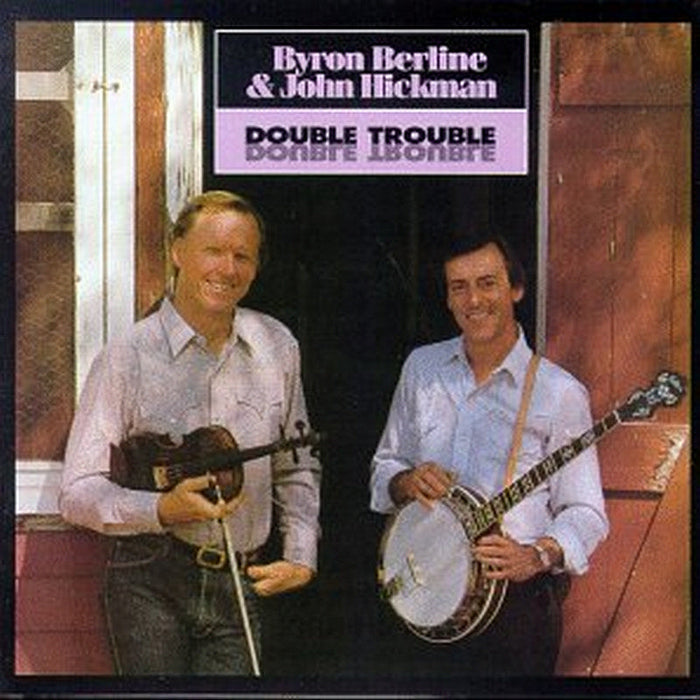 Byron Berline & John Hickman: Double Trouble