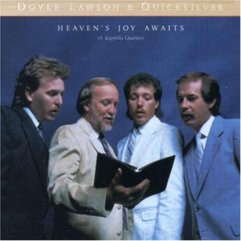 Doyle Lawson & Quicksilver: Heaven's Joy Awaits