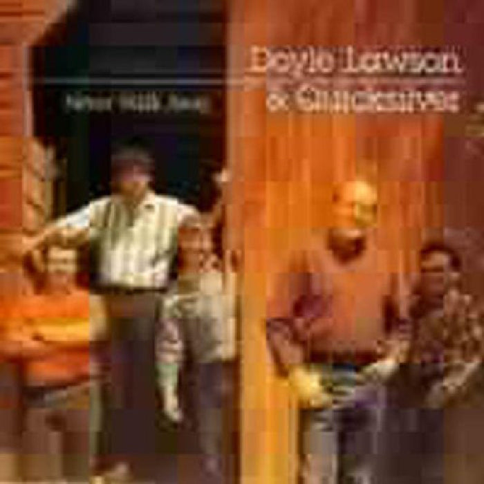 Doyle Lawson & Quicksilver: Never Walk Away