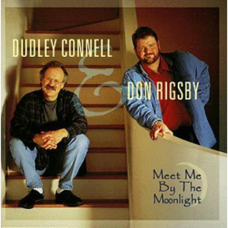 Dudley Connell & Don Rigsby: Meet Me By The Moonlight