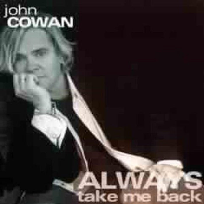 John Cowan: Always Take Me Back