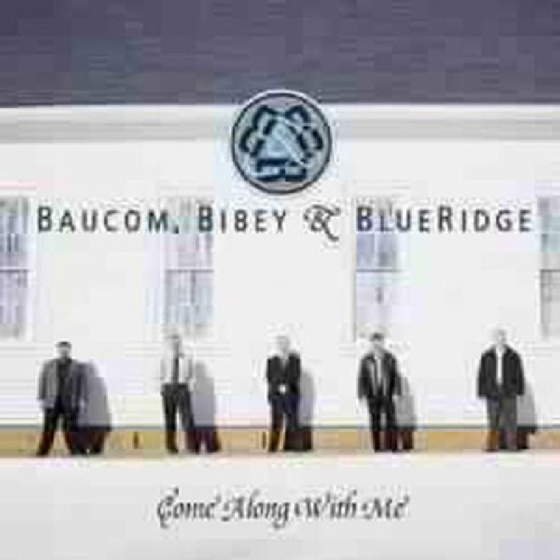Baucom, Bibey & BlueRidge: Come Along with Me