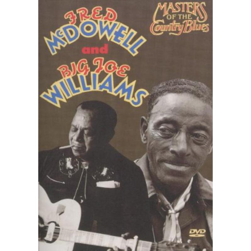 Big Joe Williams & Mississippi Fred McDowell: Masters Of The Country Blues