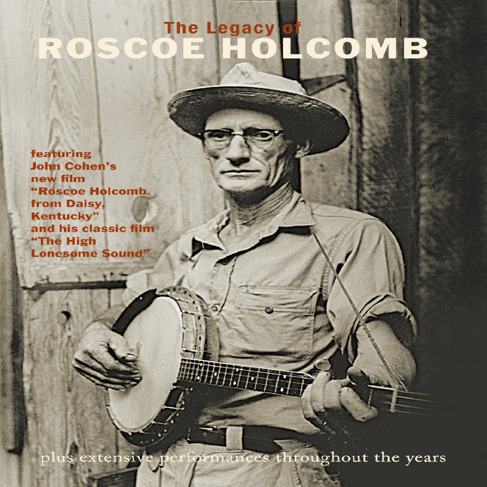 Roscoe Holcomb: The Legacy of Roscoe Holcomb