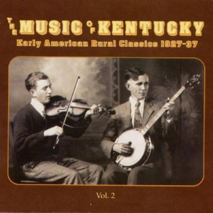 Various Artists: The Music Of Kentucky: Early American Rural Classics 1927-1937 Volume 2