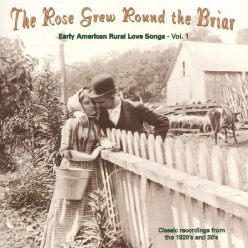 Various Artists: The Rose Grew Round The Briar Volume 1