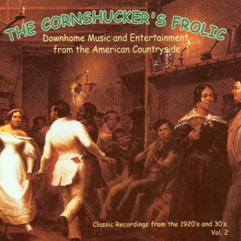 Various Artists: The Cornshucker's Frolic Volume 2