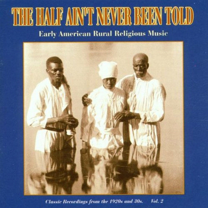 Various Artists: The Half Ain't Never Been Told Volume 2