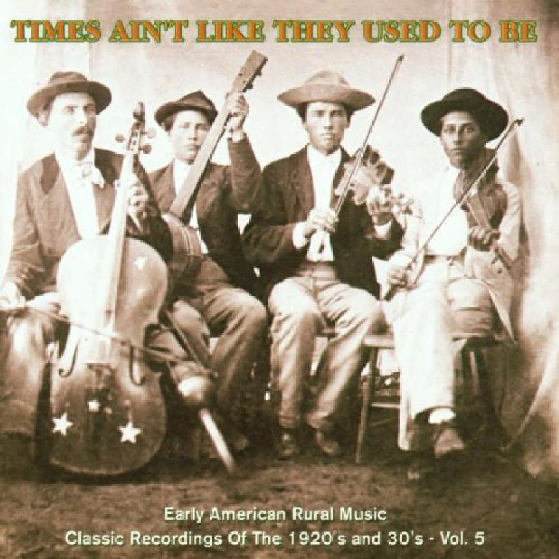 Various Artists: Times Ain't Like They Used To Be Volume 5