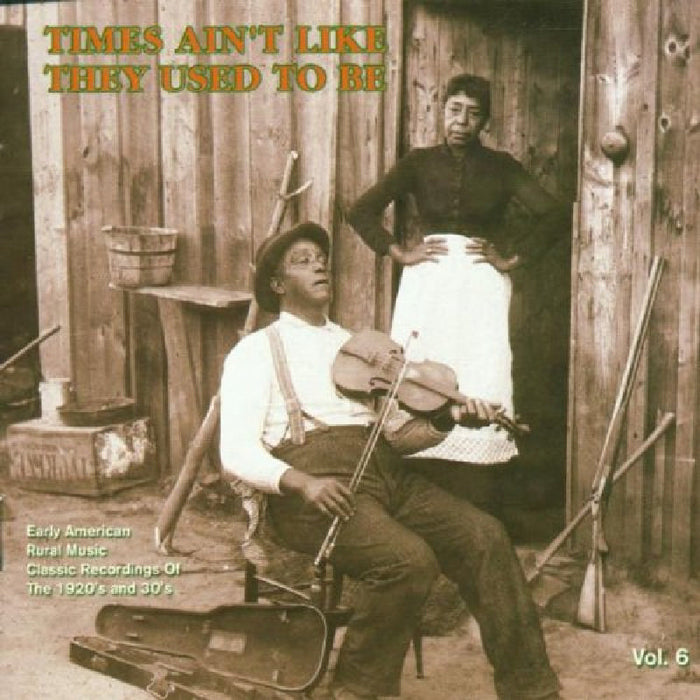 Various Artists: Times Ain't Like They Used To Be Volume 6
