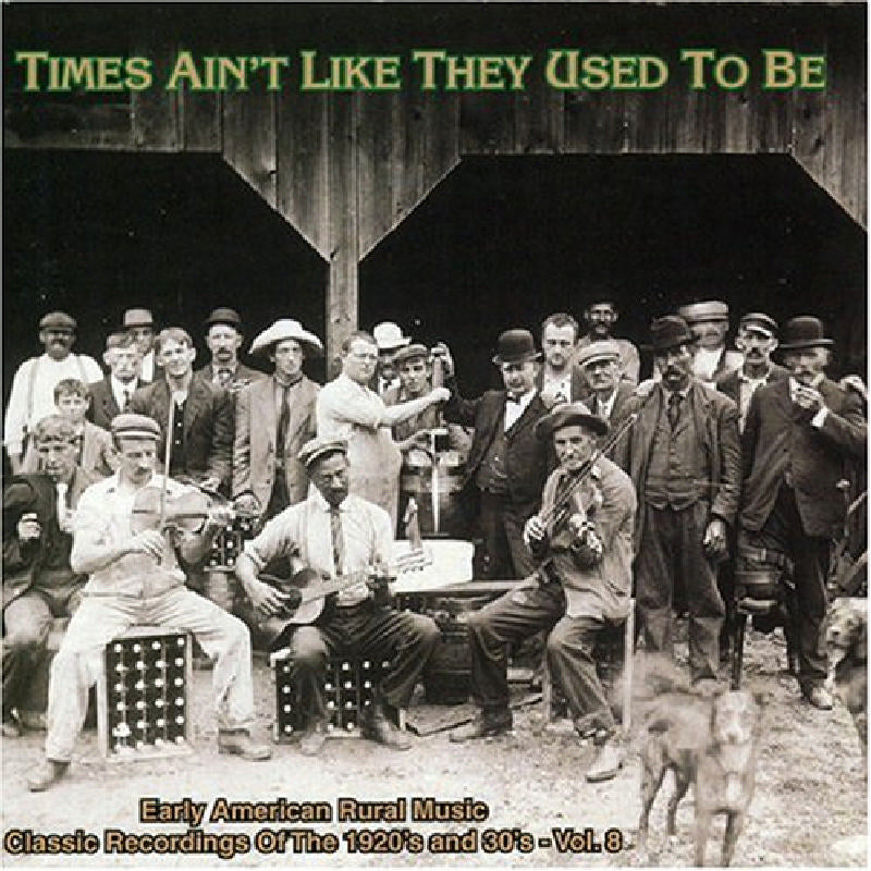 Various Artists: Times Ain't Like They Used To Be Volume 8