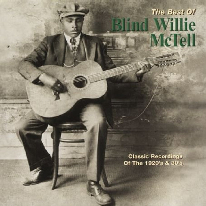 Blind Willie McTell: The Best Of Blind Willie McTell