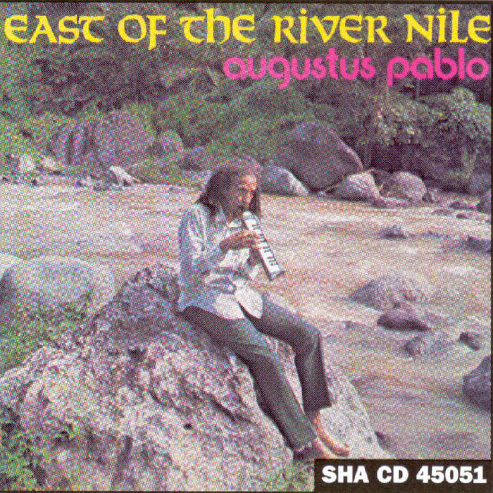 Augustus Pablo: East of the River Nile
