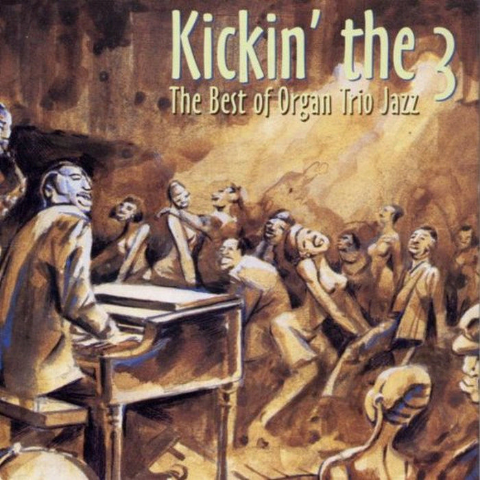 Various Artists: Kickin' the 3: The Best of Organ Trio Jazz