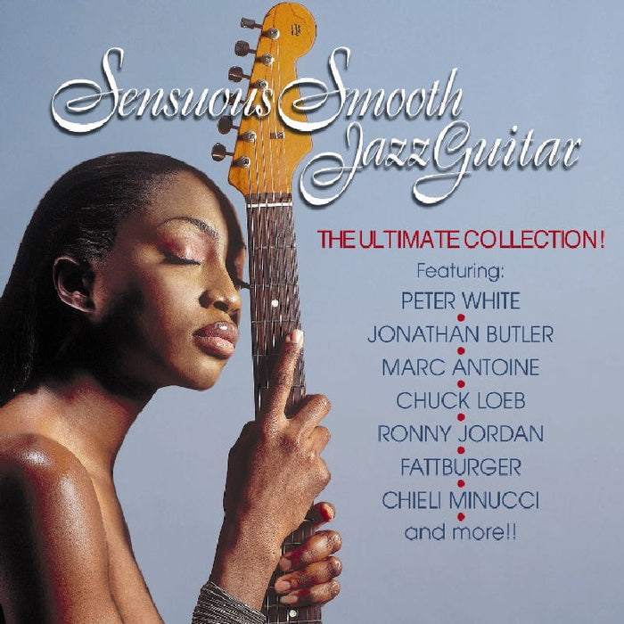 Various Artists: Sensuous Smooth Jazz Guitar: The Ultimate Collection