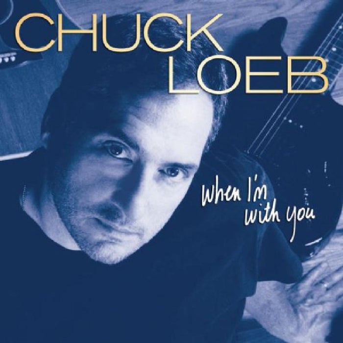 Chuck Loeb: When I'm With You