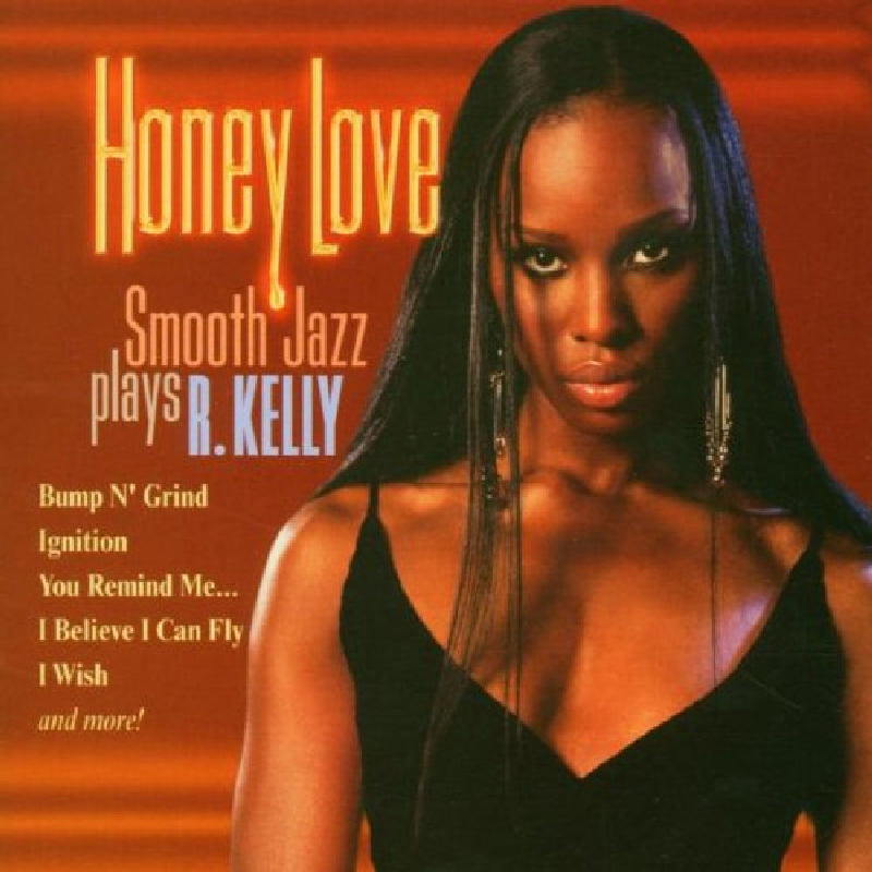 Various Artists: Honey Love: Smooth Jazz Plays R. Kelly