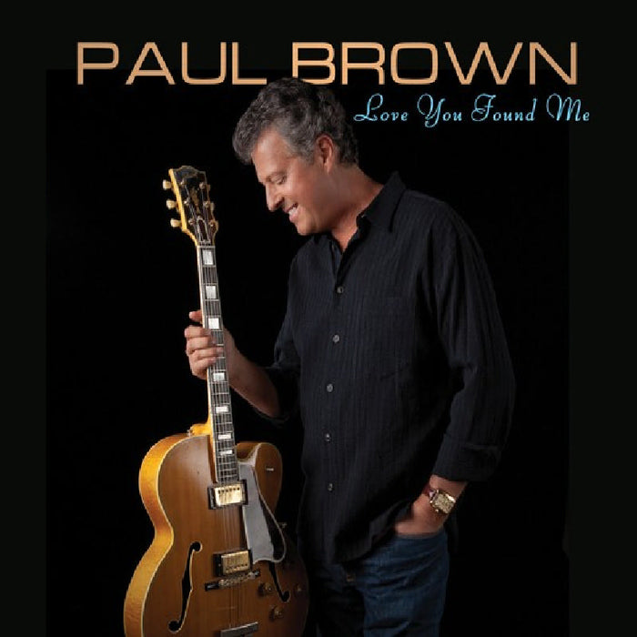 Paul Brown: Love You Found Me