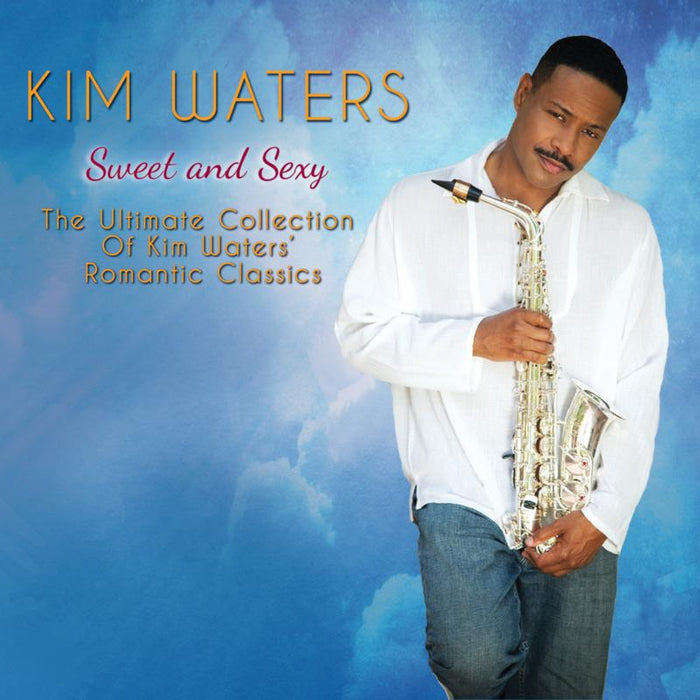 Kim Waters: Sweet And Sexy