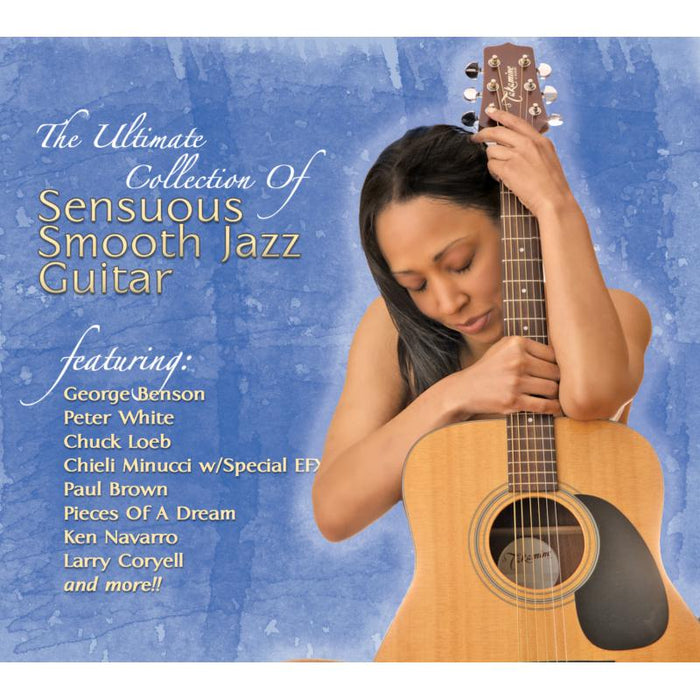Various Artists: The Ultimate Collection Of Sensuous Smooth Jazz Guitar