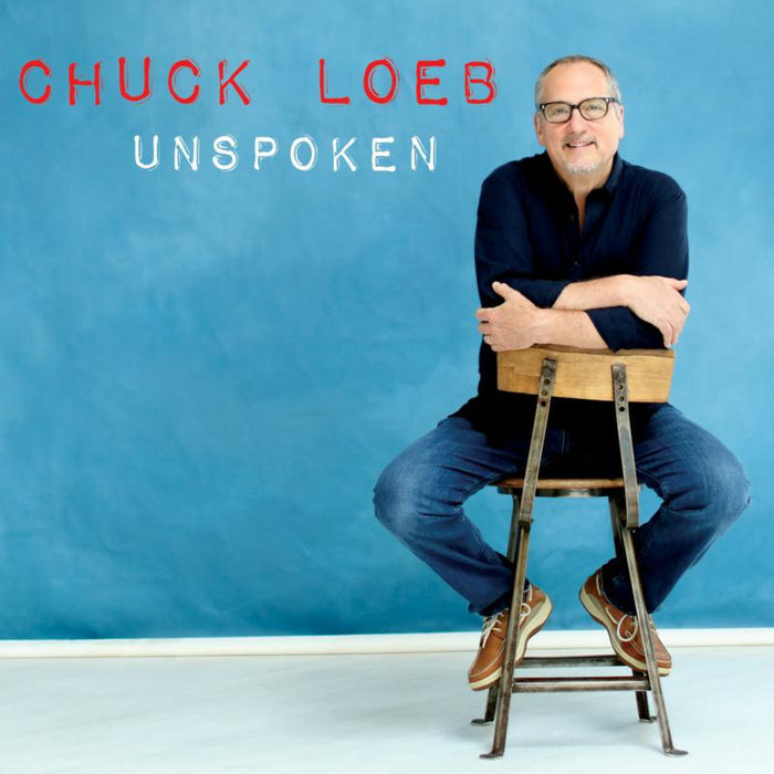 Chuck Loeb: Unspoken