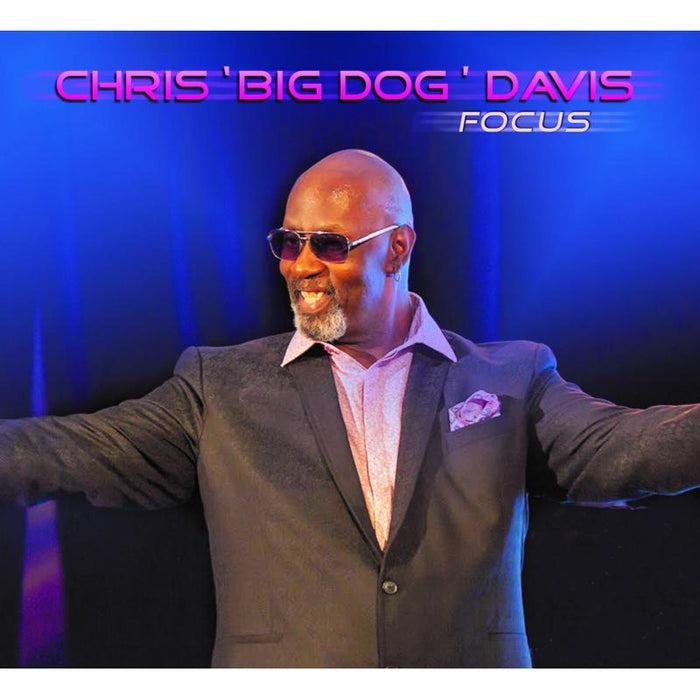 Chris "Big Dog" Davis: Focus