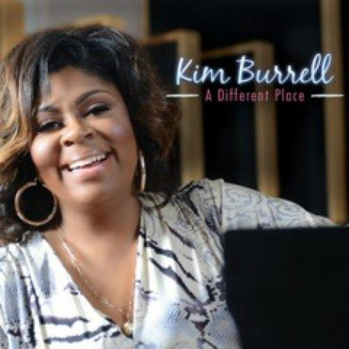 Kim Burrell: From A Different Place