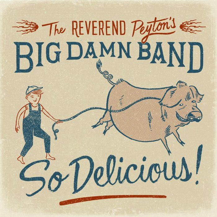The Reverend Peyton's Big Damn Band: So Delicious