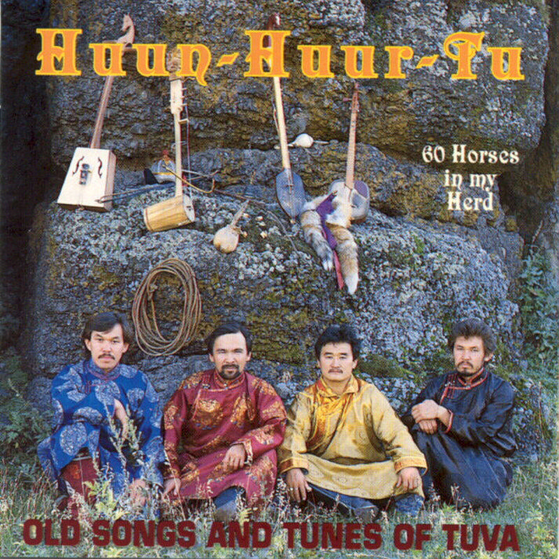 Huun-Huur-Tu: 60 Horses in My Herd: Old Songs and Tunes of Tuva