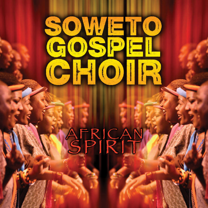 The Soweto Gospel Choir: African Spirit