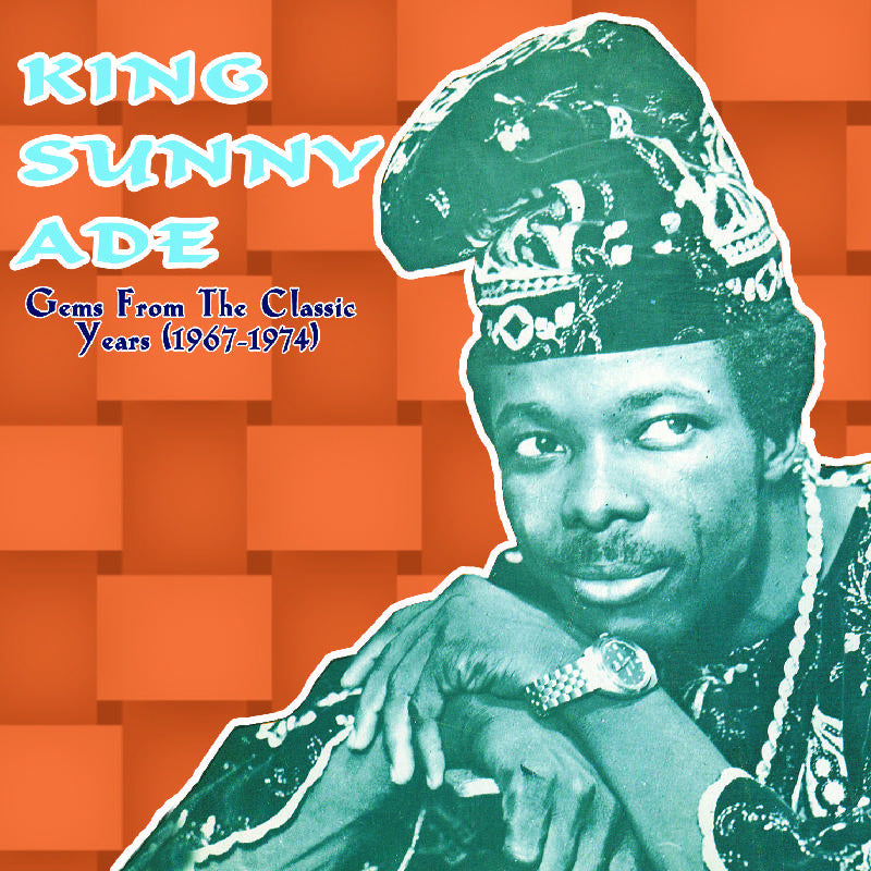 King Sunny Ade: Gems from the Classic Years 1967-1974