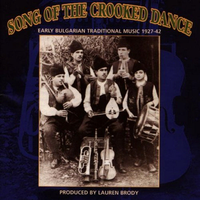 Various Artists: Song Of The Crooked Dance - Bulgarian Music 1927-1942
