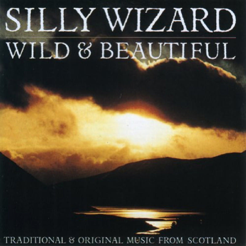 Silly Wizard: Wild & Beautiful