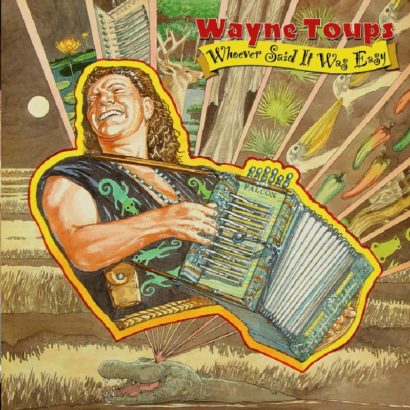 Wayne Toups: Whoever Said It Was Easy
