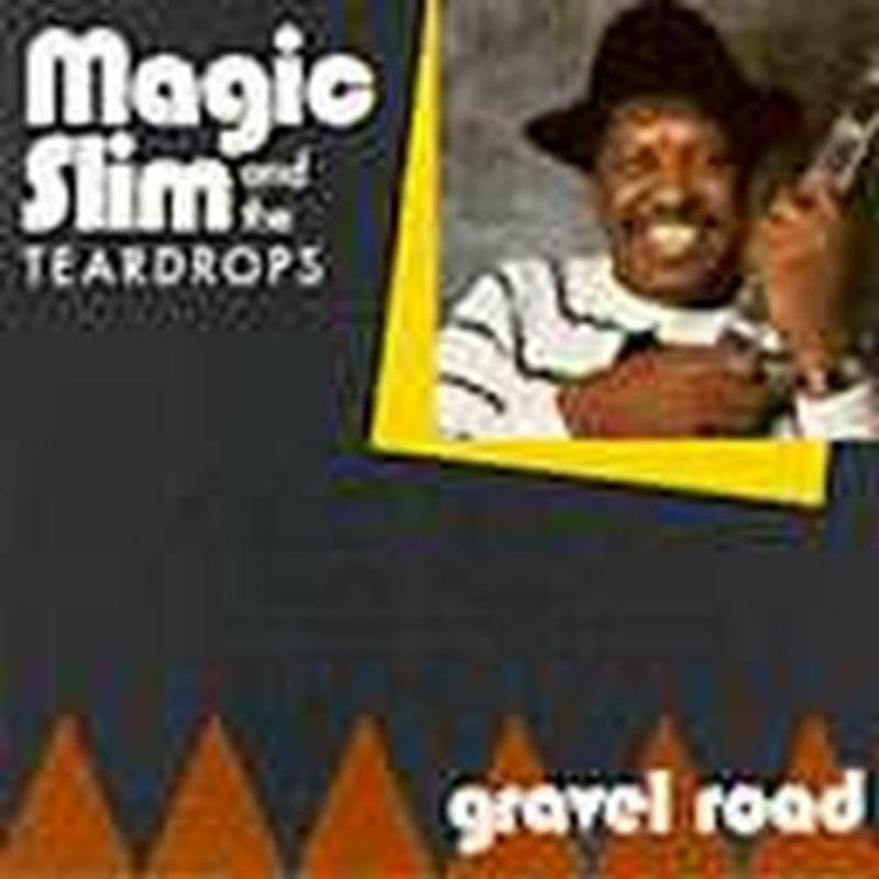 Magic Slim & The Teardrops: Gravel Road