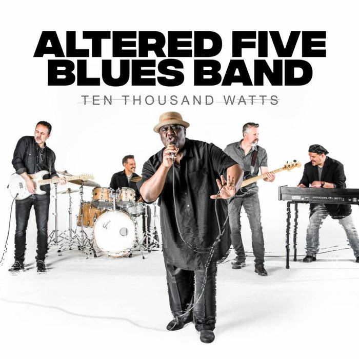 Altered Five Blues Band: Ten Thousand Watts