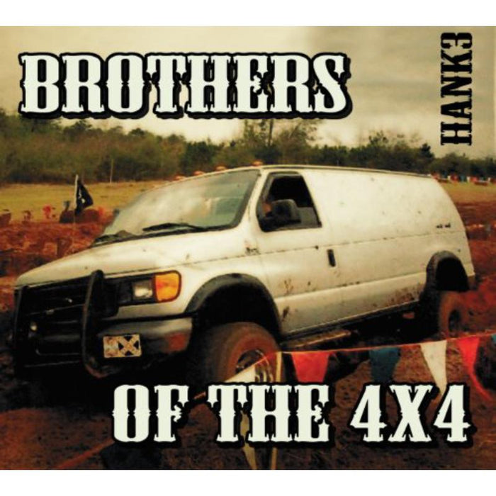 Hank 3: Brothers Of The 4x4