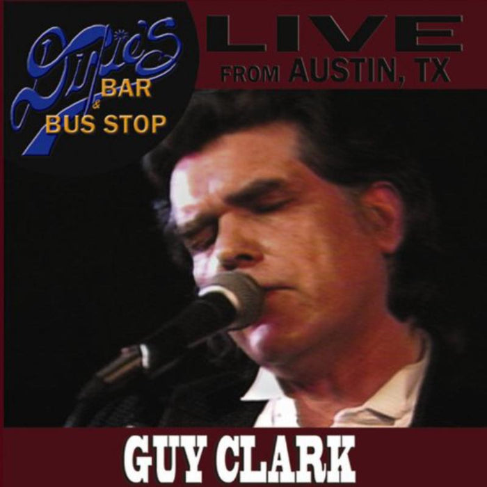 Guy Clark: Live From Dixie's Bar & Bus Stop
