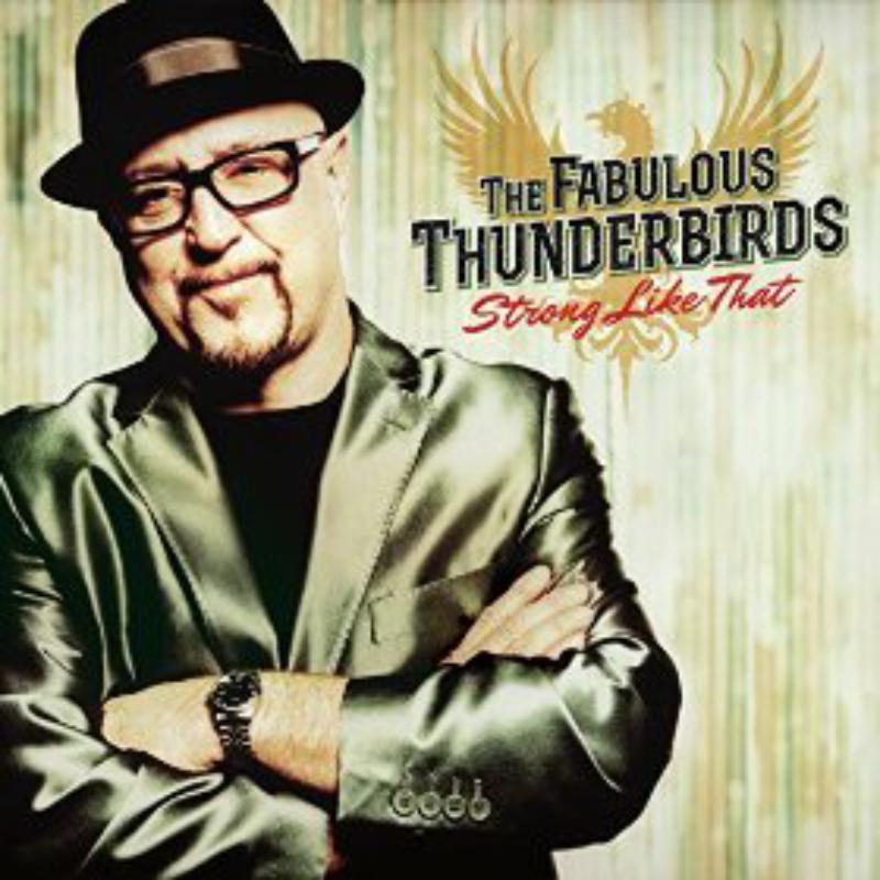 The Fabulous Thunderbirds: Strong Like That