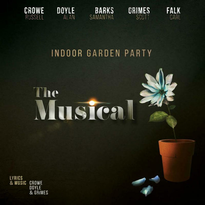 Indoor Garden Party (Russell Crowe, Alan Doyle, Samantha Barks, Scott Grimes, Carl Falk): The Musical