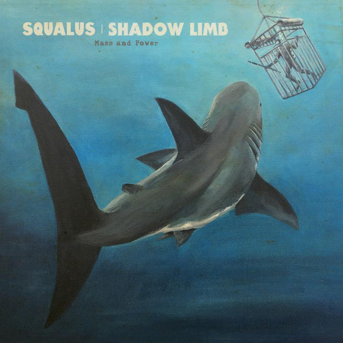Squalus & Shadow Limb: Mass And Power (Limited Sea Blue with Splatter Vinyl version)
