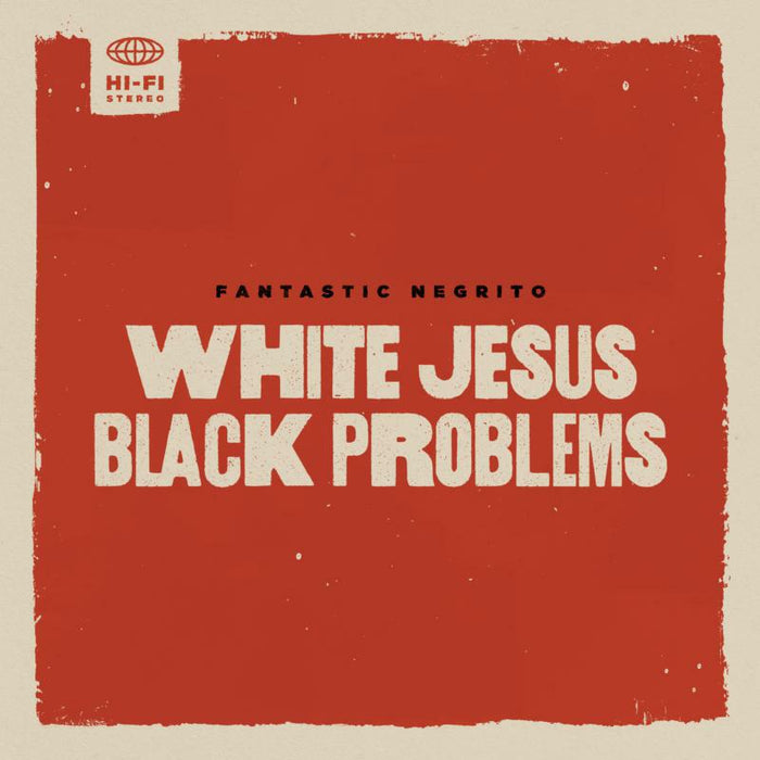 Fantastic Negrito: White Jesus Black Problems (LP)
