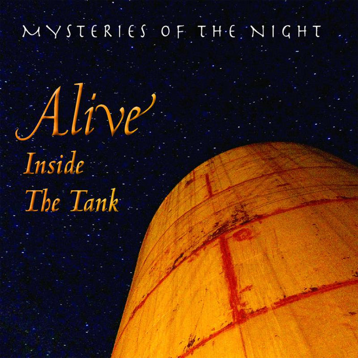 Mysteries Of The Night: Alive Inside The Tank