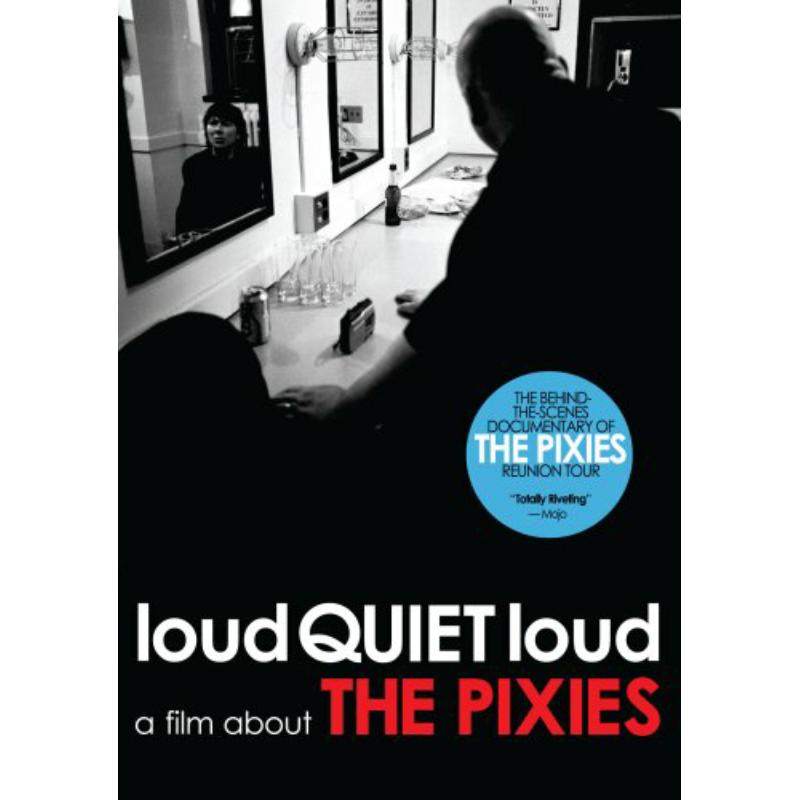 The Pixies: LoudQUIETloud: A Film About The Pixies