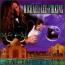 Firkins,Michael Lee: Cactus Cruz
