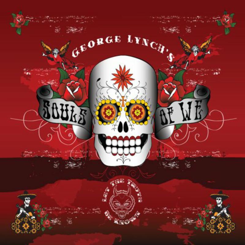 George Lynch'S Souls Of We: Let The Truth Be Kno