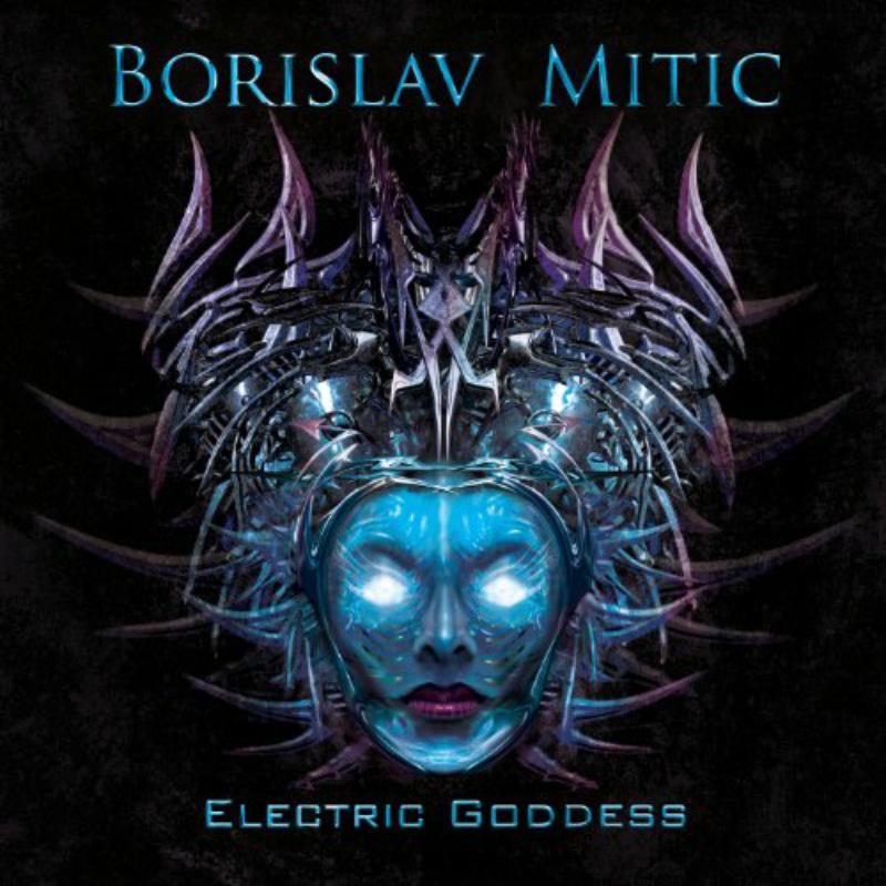 Mitic,Borislav: Electric Goddess
